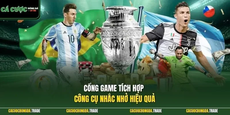 Cổng game tích hợp công cụ nhắc nhở hiệu quả