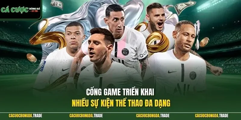 Cổng game triển khai nhiều sự kiện thể thao đa dạng