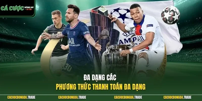 Đa dạng các phương thức thanh toán đa dạng