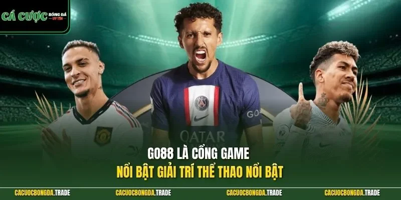GO88 là cổng game nổi bật giải trí thể thao nổi bật