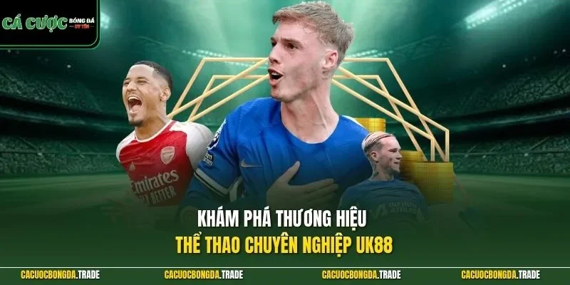 Khám phá thương hiệu thể thao chuyên nghiệp UK88