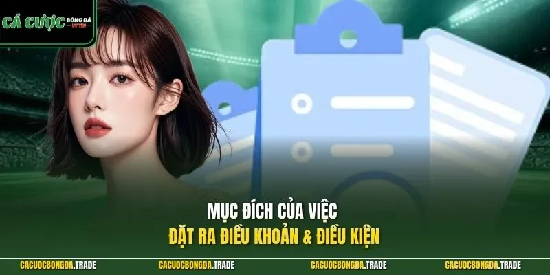Mục đích của việc đặt ra điều khoản điều kiện