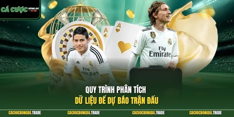 Quy trình phân tích dữ liệu để dự báo trận đấu 