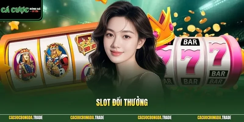 Slot đổi thưởng