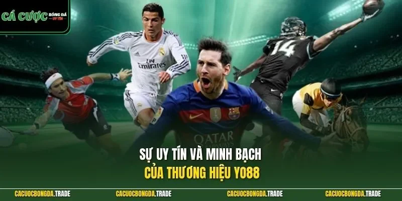 Sự uy tín và minh bạch của thương hiệu YO88