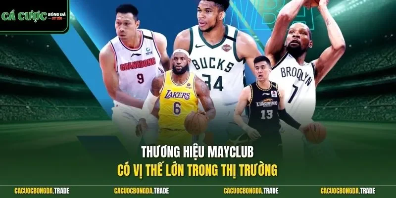 Thương hiệu MAYCLUB có vị thế lớn trong thị trường
