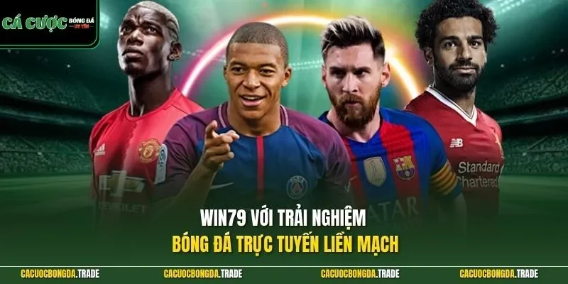 WIN79 với trải nghiệm bóng đá trực tuyến liền mạch